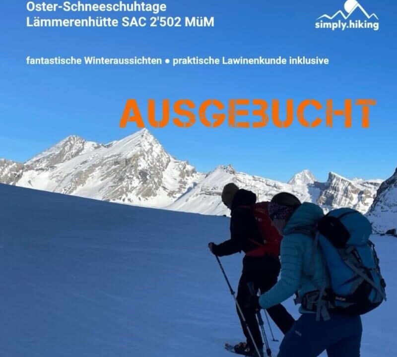 Oster-Schneeschuhtage Lämmerenhütte SAC praktische Lawinenkunde mit Reini von simply.hiking