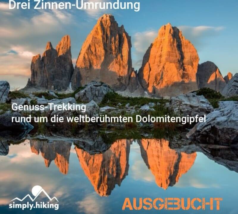 Drei Zinnen-Umrundung - Genuss-Trekking rund um die weltberühmten Dolomitengipfel mit Reini von simply.hiking